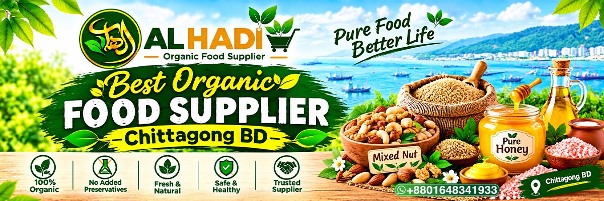 Al Hadi Best Organic Food Supplier Chittagong Bd
